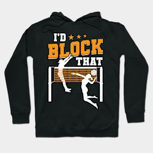 I'd Block That Volleyball For Volleyball Players Hoodie